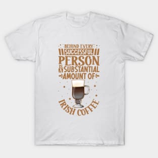 Successful only with Irish Coffee T-Shirt